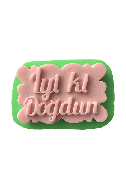 İyiki Doğdun Yazılı Silikon Kalıp MU80